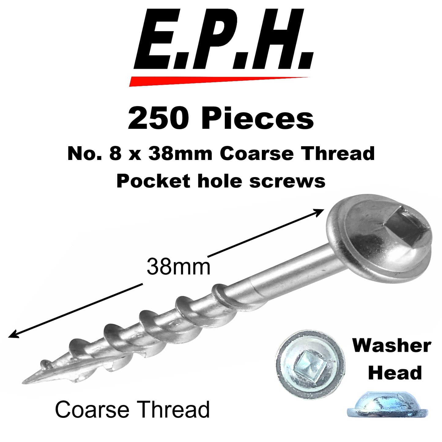 E.P.H. Pocket Hole Screws – No.8 x 38mm, Pack of 250 – Coarse Self-Cutting Thread, Square Drive – For Softwoods & Man-Made Boards – EPH838250C